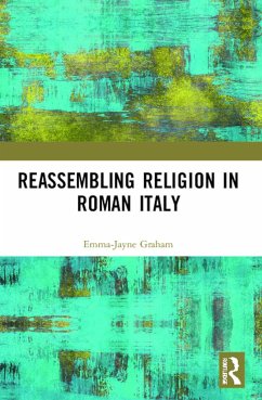 Reassembling Religion in Roman Italy - Graham, Emma-Jayne