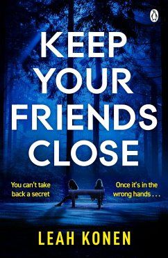 Keep Your Friends Close - Konen, Leah