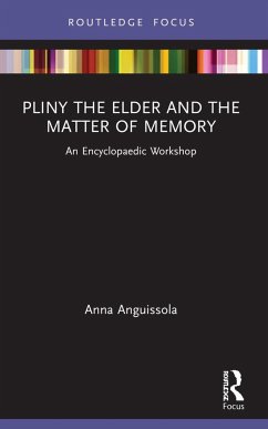 Pliny the Elder and the Matter of Memory - Anguissola, Anna