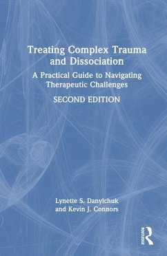 Treating Complex Trauma and Dissociation - Danylchuk, Lynette S; Connors, Kevin J