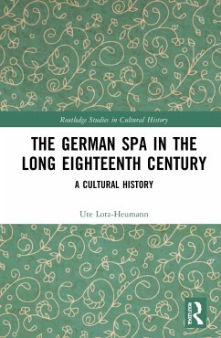 The German Spa in the Long Eighteenth Century - Lotz-Heumann, Ute