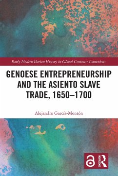Genoese Entrepreneurship and the Asiento Slave Trade, 1650-1700 - García-Montón, Alejandro