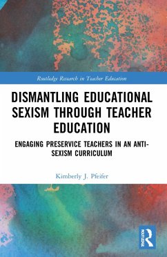 Dismantling Educational Sexism through Teacher Education - Pfeifer, Kimberly J