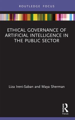 Ethical Governance of Artificial Intelligence in the Public Sector - Ireni-Saban, Liza (Interdisciplinary Center (IDC) Herzliya, Israel); Sherman, Maya (Interdisciplinary Center (IDC), Israel)