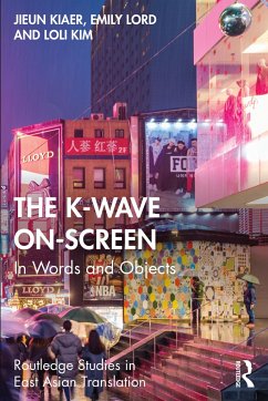 The K-Wave On-Screen - Kiaer, Jieun; Lord, Emily; Kim, Loli