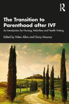 The Transition to Parenthood after IVF - Allan, Helen; Mounce, Ginny