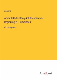 Amtsblatt der Königlich Preußischen Regierung zu Gumbinnen - Anonym