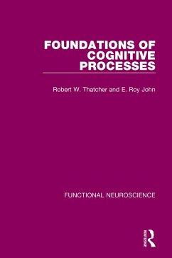 Foundations of Cognitive Processes - Thatcher, Robert W; John, E Roy