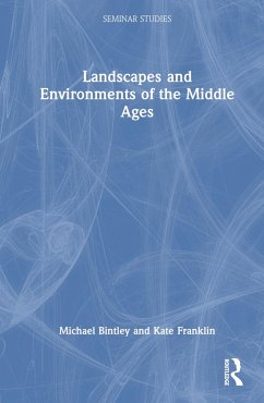 Landscapes and Environments of the Middle Ages - Bintley, Michael; Franklin, Kate
