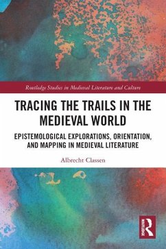 Tracing the Trails in the Medieval World - Classen, Albrecht