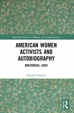 American Women Activists and Autobiography - Ostman, Heather
