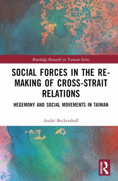 Social Forces in the Re-Making of Cross-Strait Relations - Beckershoff, André