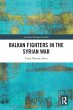Balkan Fighters in the Syrian War - Bild 1