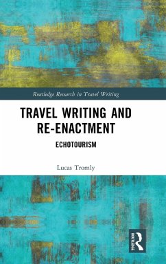 Travel Writing and Re-Enactment - Tromly, Lucas