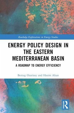 Energy Policy Design in the Eastern Mediterranean Basin - Ozarisoy, Bertug; Altan, Hasim