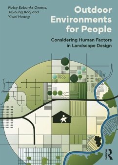 Outdoor Environments for People - Eubanks Owens, Patsy (University of California, Davis, USA); Koo, Jayoung (University of Kentucky, USA); Huang, Yiwei