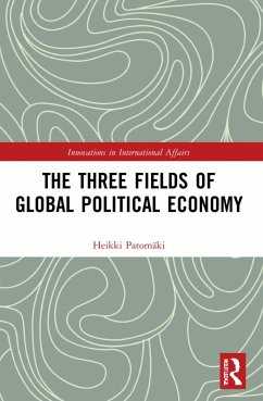 The Three Fields of Global Political Economy - Patomäki, Heikki