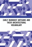 Early Buddhist Artisans and Their Architectural Vocabulary