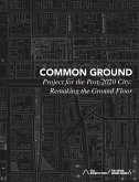 Common Ground: Project for the Post-2020 City: Remaking the Ground Floor