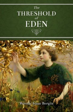 The Threshold of Eden - Bergin, Wendy Isaac
