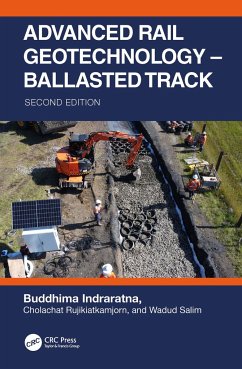 Advanced Rail Geotechnology - Ballasted Track - Indraratna, Buddhima; Rujikiatkamjorn, Cholachat; Salim, Wadud