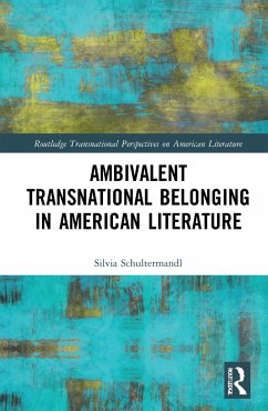 Ambivalent Transnational Belonging in American Literature - Schultermandl, Silvia