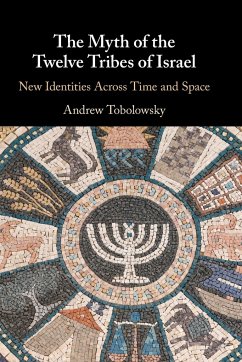 The Myth of the Twelve Tribes of Israel - Tobolowsky, Andrew (College of William and Mary, Virginia)