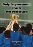 Only Improvement Exists Not Perfection