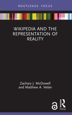 Wikipedia and the Representation of Reality - McDowell, Zachary J; Vetter, Matthew A