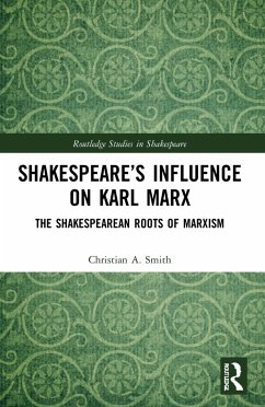 Shakespeare's Influence on Karl Marx - Smith, Christian A.
