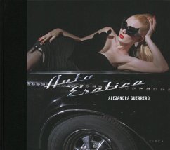 Alejandra Guerrero - Auto Erotica - Guerrero, Alejandra; Rosen, Miss