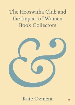 The Hroswitha Club and the Impact of Women Book Collectors - Ozment, Kate (California State Polytechnic University, Pomona)