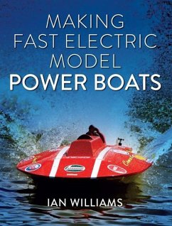 Making Fast Electric Model Power Boats - Williams, Ian