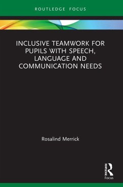 Inclusive Teamwork for Pupils with Speech, Language and Communication Needs - Merrick, Rosalind