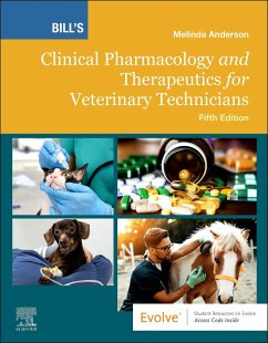 Bill's Clinical Pharmacology and Therapeutics for Veterinary Technicians - Anderson, Melinda (Veterinary Clinical Pharmacist, Veterinary Teachi