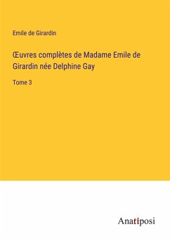 ¿uvres complètes de Madame Emile de Girardin née Delphine Gay - Girardin, Emile De