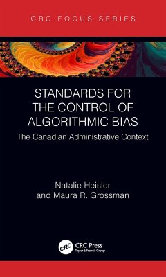 Standards for the Control of Algorithmic Bias - Heisler, Natalie; Grossman, Maura R.