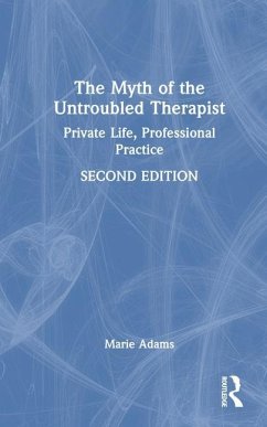 The Myth of the Untroubled Therapist - Adams, Marie