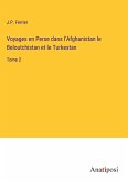Voyages en Perse dans l'Afghanistan le Beloutchistan et le Turkestan