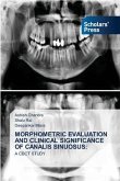 MORPHOMETRIC EVALUATION AND CLINICAL SIGNIFICANCE OF CANALIS SINUOSUS: