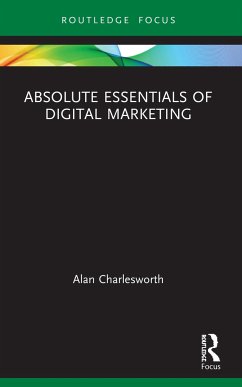 Absolute Essentials of Digital Marketing - Charlesworth, Alan