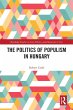 The Politics of Populism in Hungary - Bild 1