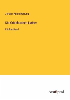 Die Griechischen Lyriker - Hartung, Johann Adam