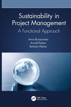 Sustainability in Project Management - Brzozowska, Anna (Czestochowa University Of Technology, Poland); Pabian, Arnold (Czestochowa University of Technology); Pabian, Barbara (University of Economic in Katowice, Poland)