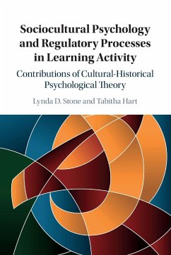 Sociocultural Psychology and Regulatory Processes in Learning Activity - Stone, Lynda D. (California State University, Sacramento); Hart, Tabitha (San Jose State University, California)