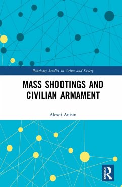 Mass Shootings and Civilian Armament - Anisin, Alexei