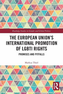 The European Union's International Promotion of LGBTI Rights - Thiel, Markus