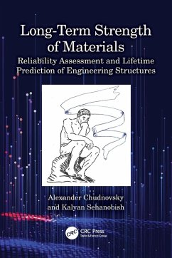 Long-Term Strength of Materials - Chudnovsky, Alexander (University of Illinois at Chicago, USA); Sehanobish, Kalyan (The Dow Chemical Company, USA)