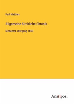 Allgemeine Kirchliche Chronik - Matthes, Karl