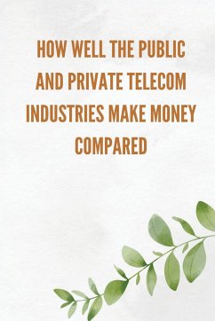 How well the public and private telecom industries make money, compared - Miya, C.